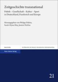 Zeitgeschichte transnational : Politik - Gesellschaft - Kultur - Sport in Deutschland, Frankreich und Europa. Festschrift für Dietmar Hüser (Schriftenreihe des Deutsch-französischen Historikerkomitees 21) （2023. 308 S. 3 schw.-w. Tab. 240 mm）