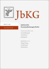 Jahrbuch für Kommunikationsgeschichte 25 (2023) (Jahrbuch für Kommunikationsgeschichte 25) （2023. 336 S. 11 schw.-w. Abb., 5 schw.-w. Tab. 240 mm）