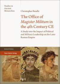 The Office of "Magister Militum" in the 4th Century CE : A Study into the Impact of Political and Military Leadership on the Later Roman Empire (Studies in Ancient Monarchies 10) （2024. 236 S. 5 farb. Abb., 4 schw.-w. Tab. 240 mm）