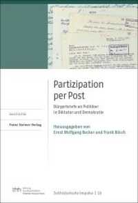 Partizipation per Post : Bürgerbriefe an Politiker in Diktatur und Demokratie (Zeithistorische Impulse 16) （2024. 380 S. 7 schw.-w. Abb. 2280 mm）