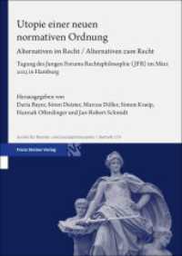 Utopie einer neuen normativen Ordnung : Alternativen im Recht / Alternativen zum Recht. Tagung des Jungen Forums Rechtsphilosophie (JFR) im März 2023 in Hamburg (Archiv für Rechts- und Sozialphilosophie - Beihefte Band 174) （2025. 171 S. 240.0 mm）