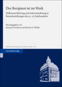 Der Rezipient ist im Werk : Differenzerfahrung und Adressatenbezug in Reisedarstellungen des 15.-18. Jahrhunderts (Gothaer Forschungen zur Fr&uuml;hen Neuzeit)