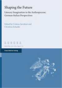 Shaping the Future : Literary Imagination in the Anthropocene. German-Italian Perspectives (Aurora Band 9) （2025. 270 S. 3 Farbabb. 240.0 mm）