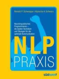 NLP Praxis : Neurolinguistisches Programmieren - die besten Techniken und Übungen für die optimale Kommunikation （6. Aufl. 2009. 160 S. m. Abb. u. Tab. 200 mm）