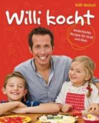 Willi kocht : Kinderleichte Rezepte für Groß und Klein - Ausgezeichnet mit der Silbermedaille der Gastronomischen Akadamie Deutschlands e.V. (GAD) （5. Aufl. 2012. 128 S. m. 40 Farbfotos. 265 mm）