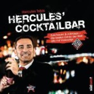 Hercules' Cocktailbar : Zuschauen & mitmixen - die besten Drinks der Welt, alle mit Videoclip!. Über QR-Code eine Videoanleitung im Internet （2013. 128 S. m. 60 Farbfotos. 228 mm）