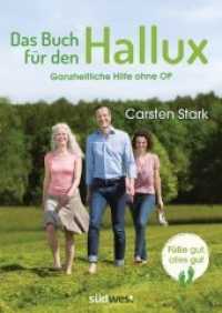 Das Buch für den Hallux - Füße gut, alles gut : Ganzheitliche Hilfe ohne OP （7. Aufl. 2017. 160 S. 60 Farbfotos und farbige Abbildungen. 240 mm）