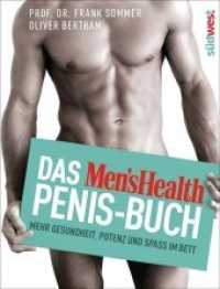 Das Men's Health Penis-Buch : Mehr Gesundheit, Potenz und Spaß im Bett （2018. 176 S. ca. 20 farbige Abbildungen. 216 mm）