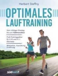 Optimales Lauftraining : Vom richtigen Einstieg bis zum Halbmarathon - Profi-Trainingspl&auml;ne f&uuml;r 5.10 bis 21,1 Kilometer - Motivation, Ausr&uuml;stung, Ern&auml;hrung （5. Aufl. 2018. 240 S. ca. 130 Farbfotos. 216 mm）