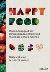 Happy Food : Warum Mangold vor Depressionen schützt und Walnüsse schlau machen. Wie Sie Ihre Psyche durch Ernährung heilen können （2. Aufl. 2018. 240 S. ca. 90 Farbfotos. 266 mm）