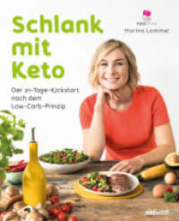 Schlank mit Keto : Der 21-Tage-Kickstart nach dem Low-Carb-Prinzip （2018. 192 S. Ca. 70 Farbfotos. 241 mm）