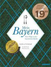 Mein Bayern : Neue Wege in der bayerischen Küche - Ausgezeichnet mit der Gold-Medaille der Gastronomischen Akademie Deutschlands 2023 - Jetzt zum einmaligen Sonderpreis! （2022. 304 S. ca. 200 Farbfotos. 278 mm）