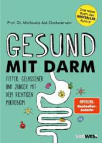 Gesund mit Darm : Fitter, gelassener und jünger mit dem richtigen Mikrobiom （5. Aufl. 2020. 240 S. mit ca. 60 farbigen Abbildungen. 240 mm）