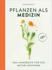 Pflanzen als Medizin : Das Handbuch für die Natur-Apotheke （2022. 260 S. 130 Farbfotos. 207 mm）