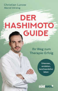 Der Hashimoto-Guide - Ihr Weg zum Therapie-Erfolg : Erkennen, verstehen, beschwerdefrei leben - Alles &uuml;ber die neue Volkskrankheit