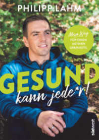 Gesund kann jede_r! : Mein Weg für einen aktiven Lebensstil （2022. 256 S. 80 Farbfotos und farbige Abbildungen. 240 mm）