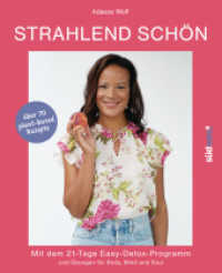 Strahlend schön : Mit dem 21-Tage-Easy-Detox-Programm （2022. 224 S. 130 farbige Fotografien und Illustrationen. 245 mm）