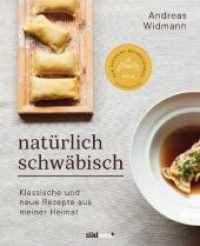 Natürlich Schwäbisch : Klassische und neue Rezepte aus meiner Heimat （2022. 240 S. 150 farbige Fotos. 246 mm）