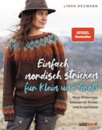 Einfach nordisch stricken für Klein und Groß : Neue Wilderness Sweater für Kinder und Erwachsene - Mehr Strickmuster von der Erfolgsautorin aus Norwegen （2. Aufl. 2022. 144 S. 90 farbige Fotos. 260 mm）