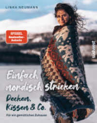 Einfach nordisch stricken - Decken, Kissen & Co. : Für ein gemütliches Zuhause. Von der norwegischen Bestsellerautorin. （2022. 176 S. 165 farbige Fotos und Illustrationen. 260 mm）
