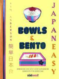 BOWLS & BENTO : Japanische Rezepte - einfach und köstlich für jeden Tag - JAPANEASY （2023. 224 S. ca. 130 farbige Fotos. 256 mm）