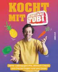Kocht mit Checker Tobi  - Meine Lieblingsgerichte, Mitmach-Checks und Checker-Fragen rund ums Essen （4. Aufl. 2023. 192 S. 250 Farbabb. 246 mm）