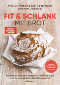 Fit & schlank mit Brot : 60 darmfreundliche Rezepte für mehr Energie und das persönliche Wohlfühlgewicht - glutenfrei, ballaststoffreich, histaminarm, proteinreich （2025. 176 S. ca. 50 farbige Abbildungen. 240 mm）
