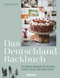 Das Deutschland-Backbuch : Die 100 besten Rezepte für Kuchen, Torten, Brote & vieles mehr - Wunderschönes Backbuch mit Familienrezepten für alle deutschen Backklassiker （2025. 208 S. ca. 100 farbige Fotos. 246 mm）