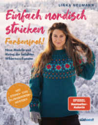 Einfach nordisch stricken: Farbenfroh! : Neue Modelle und Motive der beliebten Wilderness Sweater - Neue Lieblingspullover mit Flowerpower und Ethnomuster （2025. 192 S. 191 farbige Fotos und Illustrationen. 260 mm）