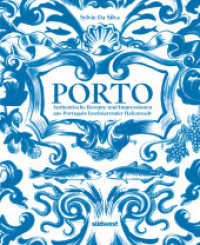 Porto - Das Kochbuch : Authentische Rezepte und Impressionen aus Portugals faszinierender Hafenstadt （2025. 192 S. ca. 120 Farbfotos. 245 mm）