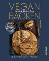 Vegan Brot & Brötchen backen : 70 herzhafte und süße Rezepte - 100% Geschmack / GELINGGARANTIE / 100% pflanzlich （2025. 160 S. ca. 80 farbige Fotos. 242 mm）