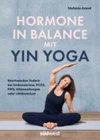 Hormone in Balance mit Yin Yoga : Beschwerden lindern bei Endometriose, PCOS, PMS, Hitzewallungen oder Libidoverlust （2026. 224 S. 120 Farbfotos. 240 mm）