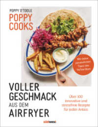 Poppy Cooks: Voller Geschmack aus dem Airfryer : Über 100 innovative und stressfreie Rezepte für jeden Anlass - Sunday Times-Bestseller vom TikTok Star "Poppy Cooks" （2025. 224 S. ca. 100 Abbildungen. 254 mm）