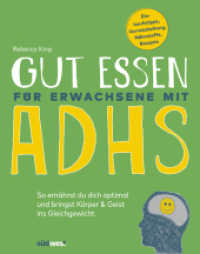 Gesunde Ernährung für Erwachsene mit ADHS : So ernährst du dich optimal und bringst Körper & Geist ins Gleichgewicht - Keine Spezialdiät, sondern praxistaugliche Tipps und Rezepte （2025. 192 S. durchgehend 4-farbig. 203 x 253 mm）