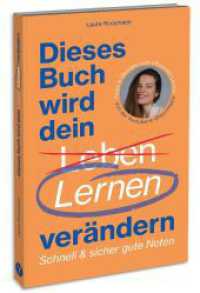 Dieses Buch wird dein Lernen verändern : Schnell & sicher gute Noten: Lernratgeber für Schüler_innen und Studierende. Tipps & Übungen zum effizienten Lernen. （2024. 240 S. 20 SW-Abb. 216 mm）