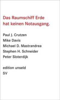 Das Raumschiff Erde hat keinen Notausgang : Energie und Politik im Anthropozän (Edition Unseld Bd.6176) （Originalausgabe. 2011. 113 S. 199 mm）