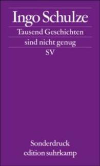 Tausend Geschichten sind nicht genug : Leipziger Poetikvorlesung 2007 (Edition Suhrkamp Nr.6966) （2008. 76 S. 20 cm）