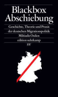Blackbox Abschiebung : Geschichte, Theorie und Praxis der deutschen Migrationspolitik (edition suhrkamp 7253) （2. Aufl. 2015. 512 S. 200 mm）