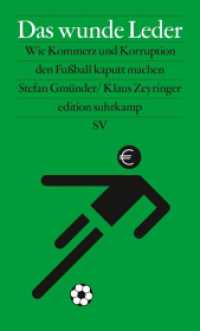 Das wunde Leder : Wie Kommerz und Korruption den Fußball kaputt machen | Hintergrundbuch zur Fußball-Weltmeisterschaft 2022 (edition suhrkamp 7359) （Originalausgabe. 2018. 128 S. 205 mm）