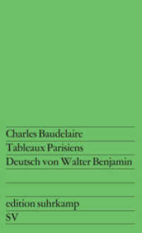 Tableaux Parisiens : Deutsch und mit einem Vorwort versehen von Walter Benjamin. Zweisprachige Ausgabe (edition suhrkamp) （2. Aufl.）