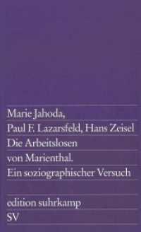Die Arbeitslosen von Marienthal : Ein soziographischer Versuch über die Wirkungen langandauernder Arbeitslosigkeit. Mit e. Anh. z. Geschichte d. Soziographie (edition suhrkamp 769) （29. Aufl. 1975. 147 S. 177 mm）