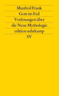 Gott im Exil : Vorlesungen über die Neue Mythologie. II. Teil (edition suhrkamp 1506) （4. Aufl. 1988. 350 S. 176 mm）