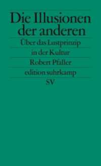 Die Illusionen der anderen : Über das Lustprinzip in der Kultur (edition suhrkamp 2279) （8. Aufl. 2009. 342 S. 174 mm）