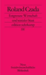 Entgrenzte Wirtschaft und sozialer Staat : Wege in eine neue Wohlfahrtswelt (Edition Suhrkamp Nr.2340) （2009. 250 S. 18 cm）