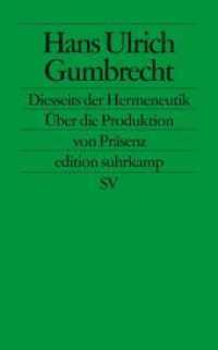 解釈学の此岸（独訳）<br>Diesseits der Hermeneutik : Über die Produktion von Präsenz (edition suhrkamp 2364) （3. Aufl. 2004. 190 S. 177 mm）
