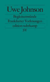 Begleitumstände : Frankfurter Vorlesungen. 40 Jahre edition suhrkamp (edition suhrkamp 2426) （Sonderausg. 2003. 455 S. m. 11 SW-Fotos. 177 mm）