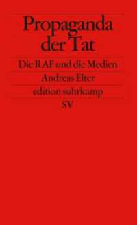 Propaganda der Tat : Die RAF und die Medien (edition suhrkamp 2514) （2. Aufl. 2008. 288 S. 177 mm）