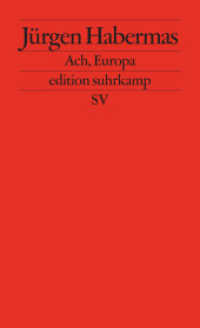 ハーバーマス『ああ、ヨーロッパ』（原書）<br>Ach Europa : Kleine politische Schriften XI (edition suhrkamp 2551) （6. Aufl. 2008. 191 S. 176 mm）
