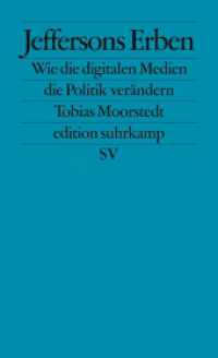 Jeffersons Erben : Wie die digitalen Medien die Politik verändern (edition suhrkamp 2571) （2. Aufl. 2008. 165 S. 176 mm）
