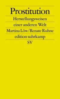 Prostitution : Herstellungsweisen einer anderen Welt (edition suhrkamp 2632) （Originalausgabe. 2011. 215 S. 176 mm）